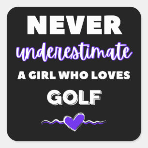 Onderschat nooit een meisje dat van golf houdt. vierkante sticker