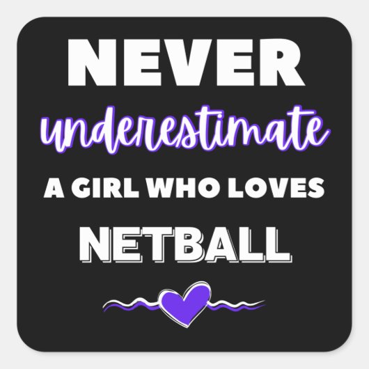 Onderschat nooit een meisje dat van netball houdt vierkante sticker (Voorkant)