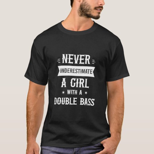 Onderschat nooit een meisje met een dubbele bass-f t-shirt (Voorkant)