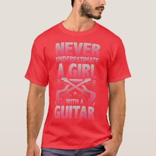 Onderschat nooit een meisje met een Guitar871 T-shirt