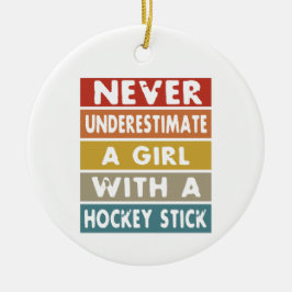 Onderschat nooit een meisje met een Hockey Stick Keramisch Ornament