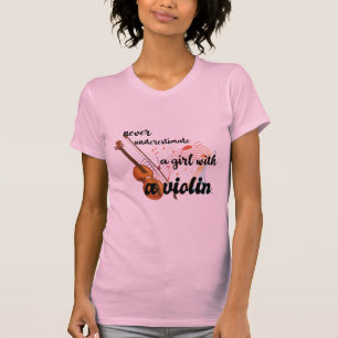 Onderschat nooit een meisje met een Violin, muziek T-shirt