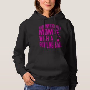 Onderschat nooit een moeder met een Bowling Ball A Hoodie