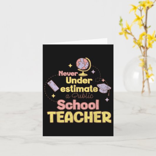 Onderschat Nooit Een Openbare Schoolleerkracht T-S Kaart (Gele Bloem)