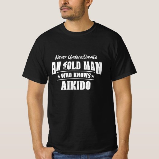 Onderschat nooit een oud Man dat Aikido kent T-shirt (Voorkant)