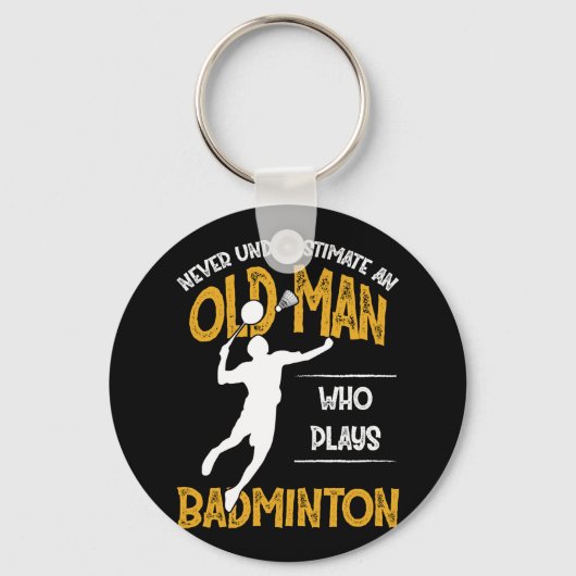 Onderschat nooit een oud Man dat Badminton speelt Sleutelhanger (Voorkant)
