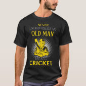 Onderschat nooit een oud Man dat CRICKET speelt T-shirt (Voorkant)