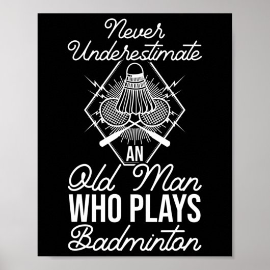 Onderschat nooit een oud Man dat Dminton speelt Poster (Voorkant)