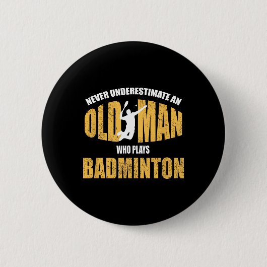 Onderschat nooit een oud Man dat Dminton speelt Ronde Button 5,7 Cm (Voorkant)