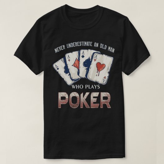 Onderschat nooit een oud Man dat poker speelt - T-shirt (Design voorkant)