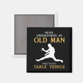 Onderschat nooit een oud Man dat tabel tien afspee Magneet (Voorkant / Achterkant)