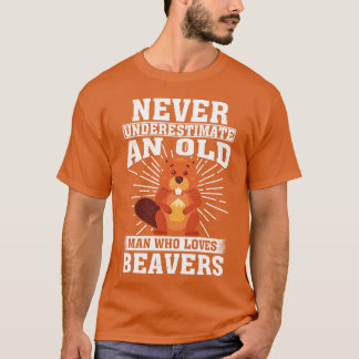 onderschat nooit een oud Man dat van bevers houdt T-shirt