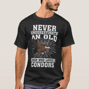 Onderschat nooit een oud Man dat van Condors houdt T-shirt