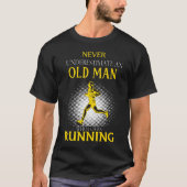 Onderschat nooit een oud Man dat van hardlopen hou T-shirt (Voorkant)