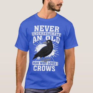 Onderschat nooit een oud Man dat van kraaien houdt T-shirt