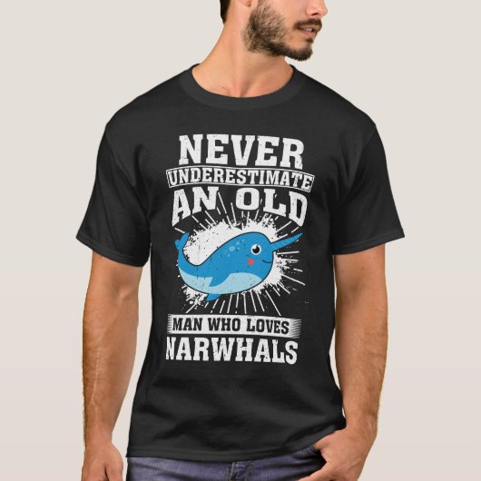 Onderschat nooit een oud Man dat van narwallen hou T-shirt (Voorkant)