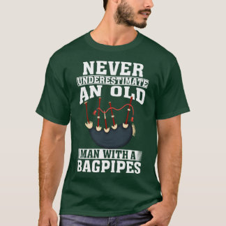 Onderschat nooit een oud Man met A doedelzak T-shirt