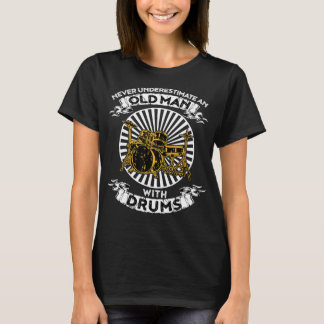 Onderschat nooit een oud Man met drums-shirt T-shirt