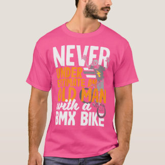 Onderschat nooit een oud Man met een BmxBek T-shirt