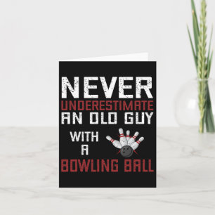 Onderschat nooit een oud Man met een Bowling Ball Kaart