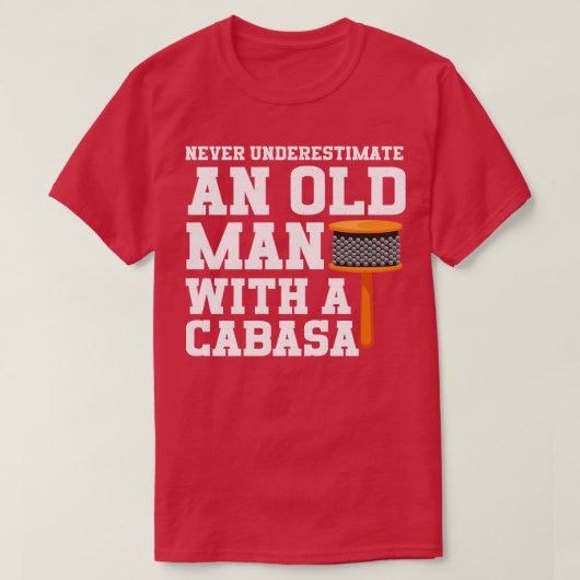 Onderschat nooit een oud Man met een cabasa T-shirt (Design voorkant)