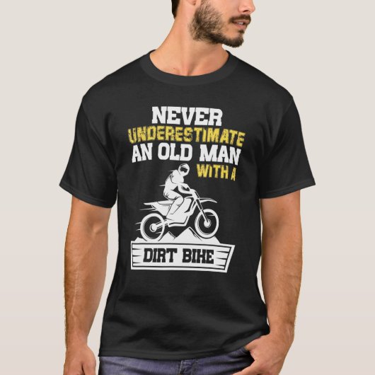 Onderschat nooit een oud Man met een Dir Dirt Bik T-shirt (Voorkant)