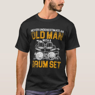 Onderschat nooit een oud Man met een drumset T-shirt