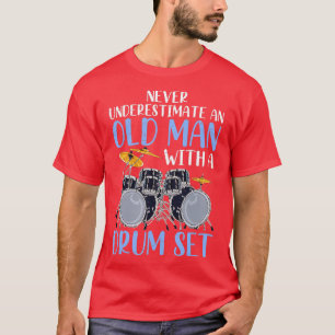Onderschat nooit een oud Man met een drumset T-shirt