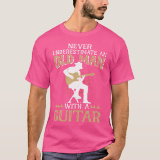 Onderschat nooit een oud Man met een gitaar Acous T-shirt