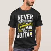 Onderschat nooit een oud Man met een gitaar T-shirt (Voorkant)