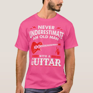 Onderschat nooit een oud Man met een gitaargitaar T-shirt