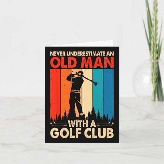 Onderschat nooit een oud Man met een Golfclub Kaart (Voorkant)