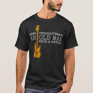 Onderschat nooit een oud Man met een Guit T-shirt