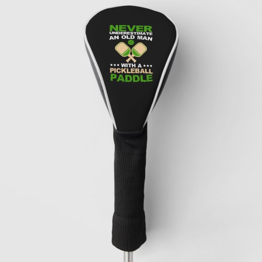 Onderschat nooit een oud Man met een pickleball Golfheadcover (Voorkant)