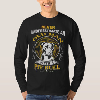 Onderschat nooit een oud Man met een Pitbull T-shirt