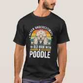 Onderschat nooit een oud man met een poebel t-shirt (Voorkant)