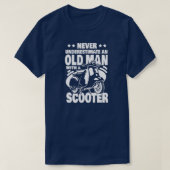 Onderschat nooit een oud Man met een scooter pa T-shirt (Design voorkant)