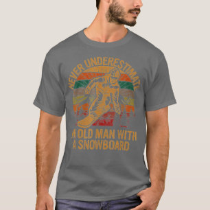Onderschat nooit een oud Man met een Snowboard Sn T-shirt
