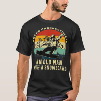 Onderschat nooit een oud Man met een Snowboard Sn T-shirt