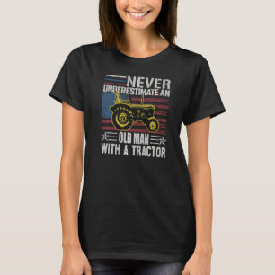 Onderschat nooit een oud Man met een trekker ver T-shirt