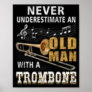 Onderschat nooit een oud Man met een trombone Poster