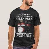 Onderschat nooit een oud Man met een trommelset T-shirt (Voorkant)