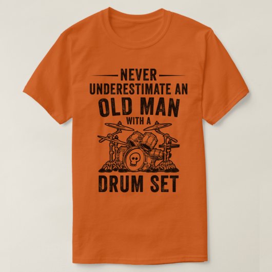 Onderschat nooit een oud Man met een trommelset T-shirt (Design voorkant)