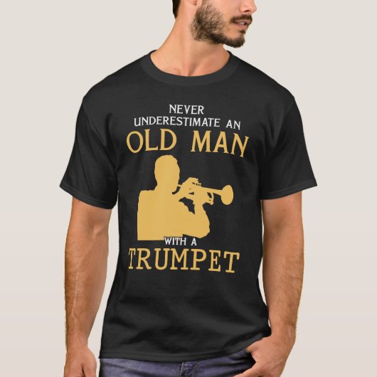 Onderschat nooit een oud man met een trompet-t-shi t-shirt (Voorkant)