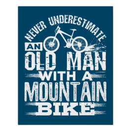 Onderschat nooit een oud Man met Mountain Bike Perfect Poster