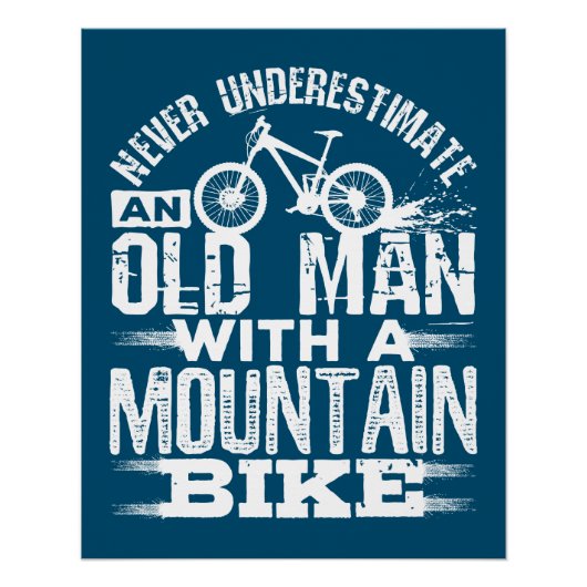Onderschat nooit een oud Man met Mountain Bike Perfect Poster (Voorkant)