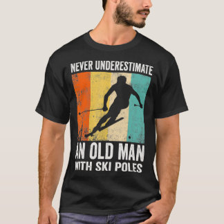 Onderschat nooit een oud man met skistokken t-shirt
