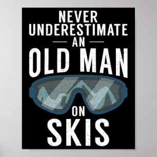 Onderschat nooit een oud Man op ski's wintersport Poster
