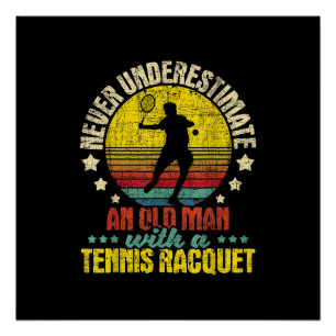 Onderschat nooit een oud Man - Tennis Racket SPO Perfect Poster