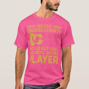 Onderschat nooit een oude akoestische gitarist t-shirt